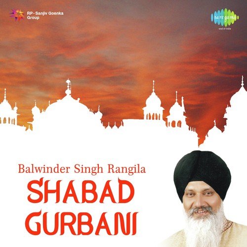 download Bhai Balwinder Singh Rangila (Chandigarh Wale), Charanjit Ahuja  Balwinder Singh Rangila Shabad Gurbani mp3 Single Tracks song 