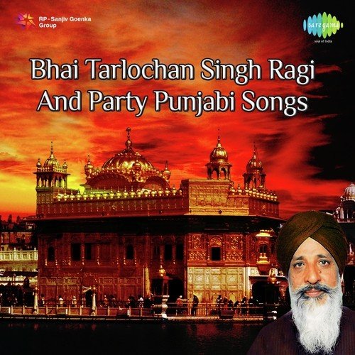 download Bhai Tarlochan Singh Ragi, K.S. Narula  Bhai Tarlochan Singh Ragi And Party Punjabi Songs mp3 Single Tracks song 