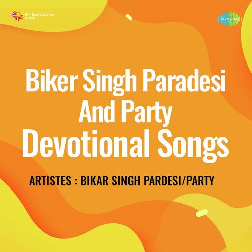 download Bikar Singh Pardesi  Biker Singh Paradesi And Party Devotional Songs mp3 Single Tracks song 