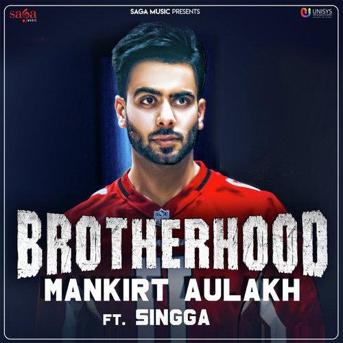 download Mankirt Aulakh  Brotherhood (feat. Singga) mp3 Single Tracks song 