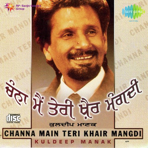 download Kuldeep Manak  Channa Main Teri Khair Mangdi mp3 Single Tracks song 