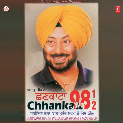 download Jaswinder Bhalla, Mukand Sharma, Miss Neelu, Atul Sharma  Chhankata 98 1-2 mp3 Single Tracks song 