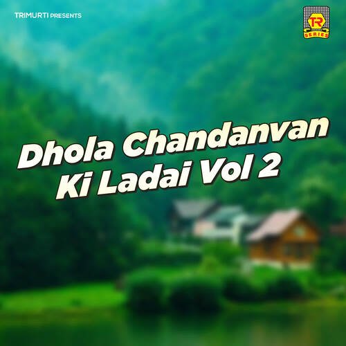 download Nemi Singh, Bharat Singh  Dhola Chandanvan Ki Ladai Vol 2 mp3 Single Tracks song 