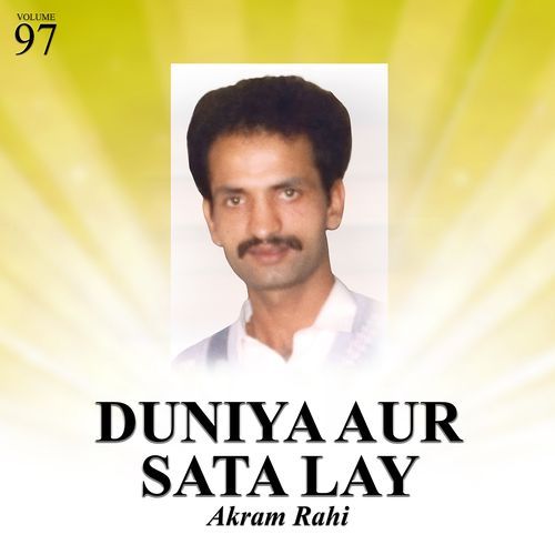 download Akram Rahi  Duniya Aur Sata Lay, Vol. 97 mp3 Single Tracks song 