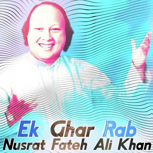 download Nusrat Fateh Ali Khan  Ek Ghar Rab mp3 Single Tracks song 