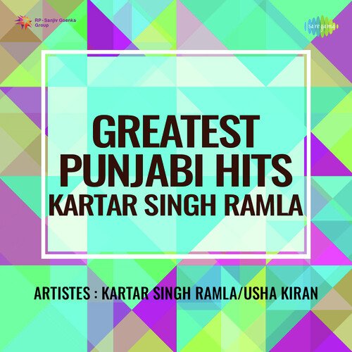 download Kartar Singh Ramla, Usha Kiran  Greatest Punjabi Hits Kartar Singh Ramla mp3 Single Tracks song 