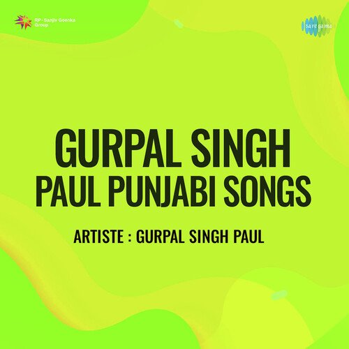 download Gurpal Singh Paul  Gurpal Singh Paul Punjabi Songs mp3 Single Tracks song 