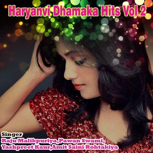 download Amit Saini Rohtakiya  Haryanvi Dhamaka Hits, Vol. 2 mp3 Single Tracks song 