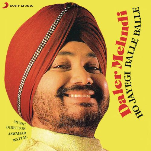 download Daler Mehndi  Ho Jayegi Balle Balle mp3 Single Tracks song 