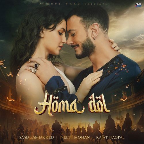 download Saad Lamjarred, Neeti Mohan, Rajat Nagpal  Homa Dol mp3 Single Tracks song 