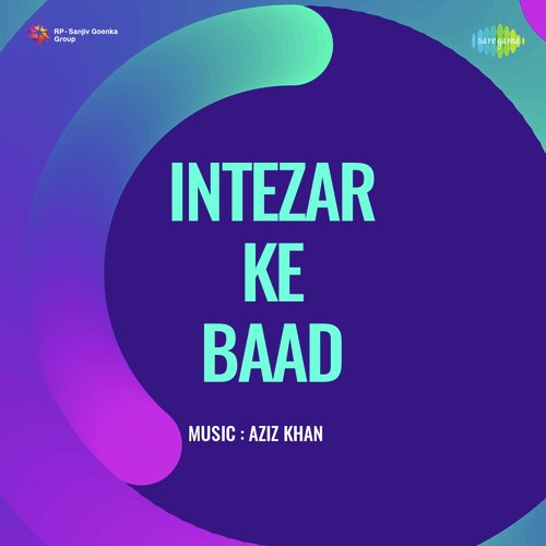 download Zeenat Begum  Intezar Ke Baad mp3 Single Tracks song 