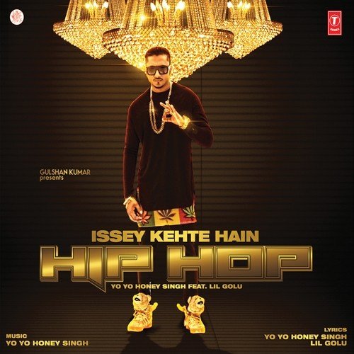 download Yo Yo Honey Singh, Lil Golu  Issey Kehte Hain Hip Hop mp3 Single Tracks song 