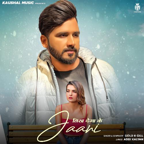 download Gold E Gill  लिख देगा के Jaani mp3 Single Tracks song 