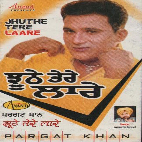 download Pargat Khan  Jhuthe Tere Laare mp3 Single Tracks song 