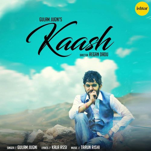 download Gulam Jugni  Kaash mp3 Single Tracks song 