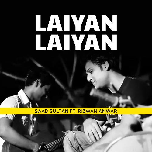 download Saad Sultan  Laiyan Laiyan (feat. Rizwan Anwar) mp3 Single Tracks song 