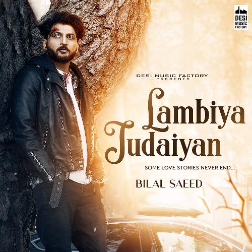 download Bilal Saeed  Lambiya Judaiyan mp3 Single Tracks song 