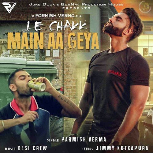 download Parmish Verma  Le Chakk Main Aa Gya mp3 Single Tracks song 