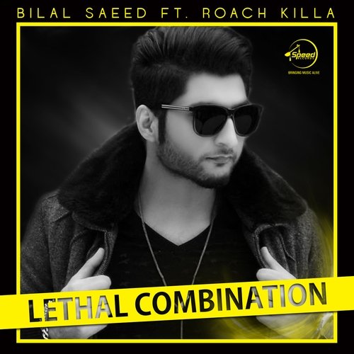 download Bilal Saeed, Roach Killa  Lethal Combination mp3 Single Tracks song 