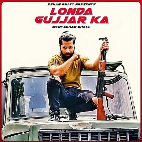 download Eshan Bhati  Londa Gujjar Ka mp3 Single Tracks song 