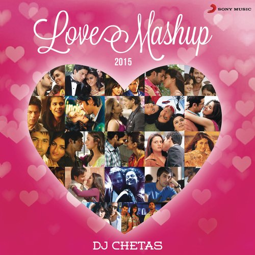 download Shankar-Ehsaan-Loy, Pritam, Shaarib Toshi  Love Mashup 2015 (By DJ Chetas) mp3 Single Tracks song 