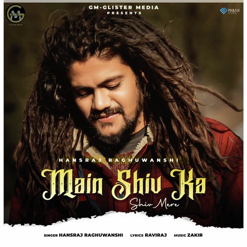 download Hansraj Raghuwanshi  Main Shiv Ka Shiv Mere mp3 Single Tracks song 