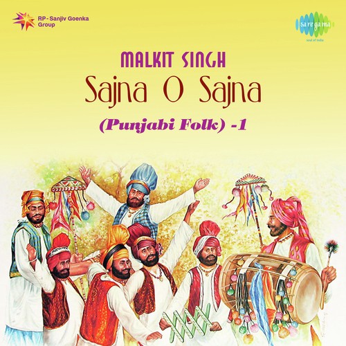 download Malkit Singh  Malkit Singh-Sajna O Sajna-Punjabi Folk -1 mp3 Single Tracks song 