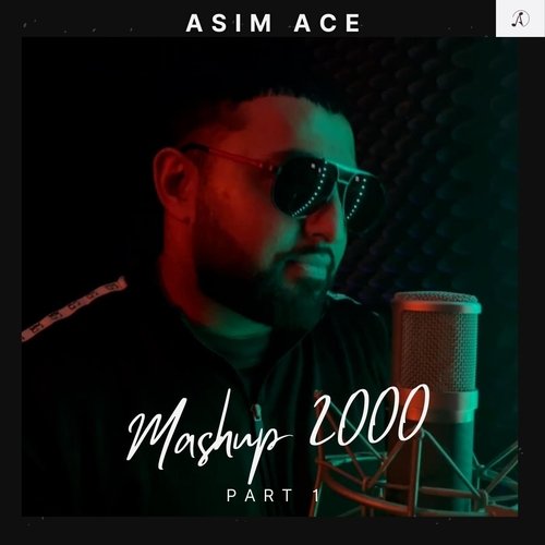 download Asim Ace  Mashup 2000 mp3 Single Tracks song 