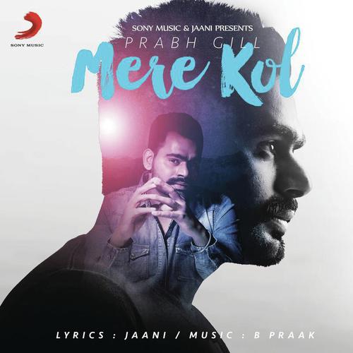 download Prabh Gill, Jaani  Mere Kol mp3 Single Tracks song 