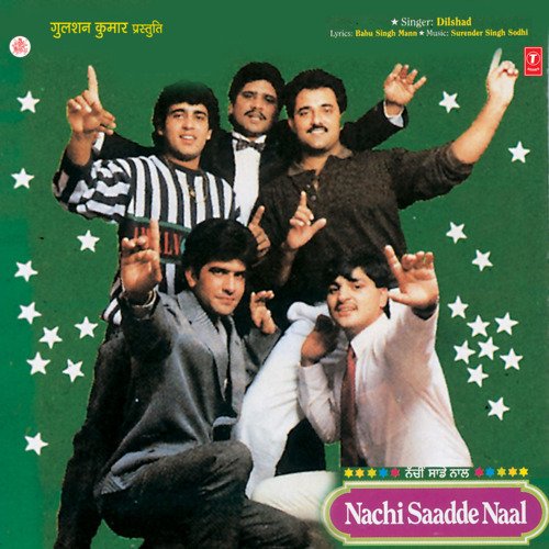 download Dilshad Akhtar  Nachi Saadde Naal mp3 Single Tracks song 