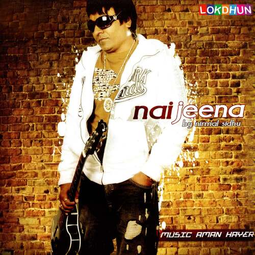 download Nirmal Sidhu  Nai Jeena mp3 Single Tracks song 