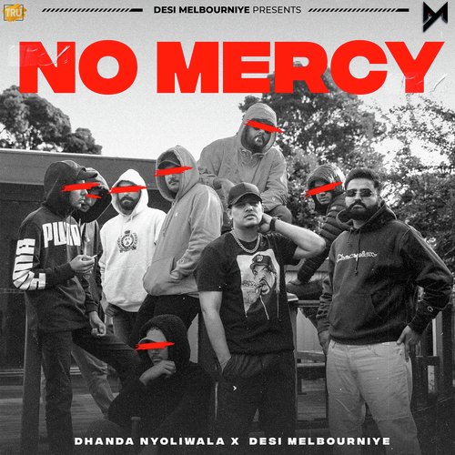 download Dhanda Nyoliwala, Desi Melbourniye  No Mercy mp3 Single Tracks song 