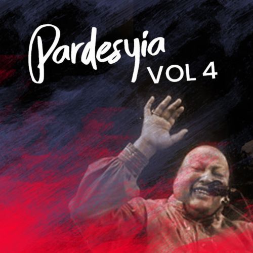 download Rahat Fateh Ali Khan  Pardesiya, Vol. 4 mp3 Single Tracks song 