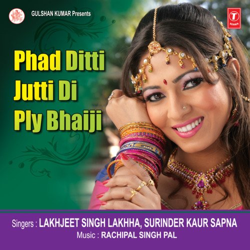 download Lakhjeet Singh Lakhha, Surinder Kaur Sapna  Phad Ditti Jutti Di Ply Bhaiji mp3 Single Tracks song 