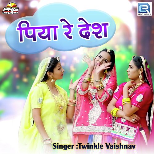 download Twinkal Vaishnav  Piya Re Desh mp3 Single Tracks song 