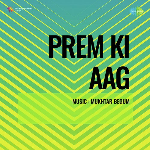 download Mukhtar Begum  Prem Ki Aag mp3 Single Tracks song 