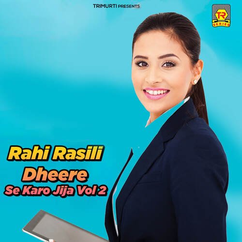 download Satish Chandra, Goyal Munnalal  Rahi Rasili Dheere Se Karo Jija, Vol. 2 mp3 Single Tracks song 