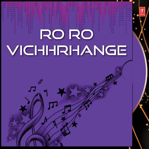 download Hans Raj Hans, Sardool Sikander, Harbhajan Mann, Durga Rangeela, Akhtar Ali  Ro Ro Vichhrhange mp3 Single Tracks song 