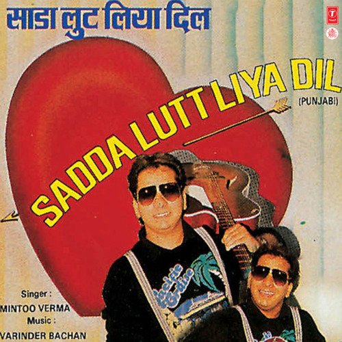 download Mintoo Verma  Sadda Lutt Liya Dil mp3 Single Tracks song 