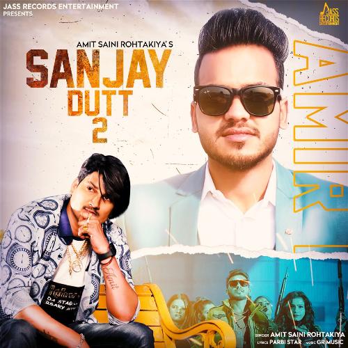 download Amit Saini, Rohit Akiya  Sanjay Dutt 2 mp3 Single Tracks song 