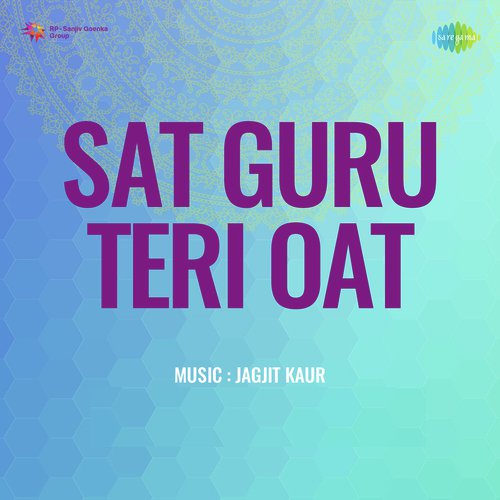 download Jagjit Kaur  Sat Guru Teri Oat mp3 Single Tracks song 