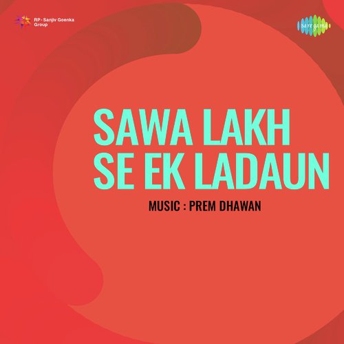 download Asha Bhosle, Mohammed Rafi  Sawa Lakh Se Ek Ladaun mp3 Single Tracks song 