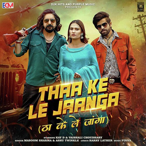 download Masoom Sharma, Ashu Twinkle  Thaa Ke Le Jaanga (feat. Kay D,Vaishali Choudhary) mp3 Single Tracks song 