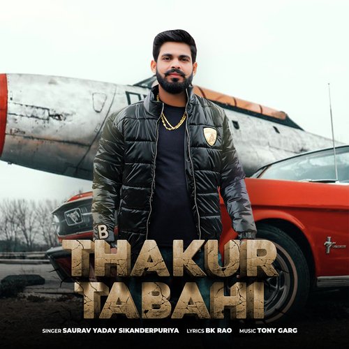 download Saurav Yadav Sikanderpuriya  Thakur Tabahi mp3 Single Tracks song 