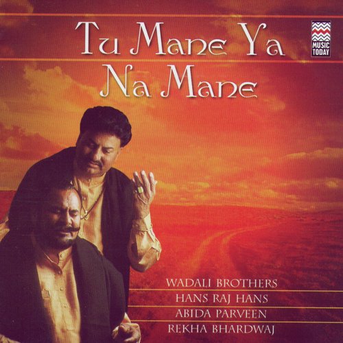 download Wadali Brothers  Tu Mane Ya Na Mane mp3 Single Tracks song 