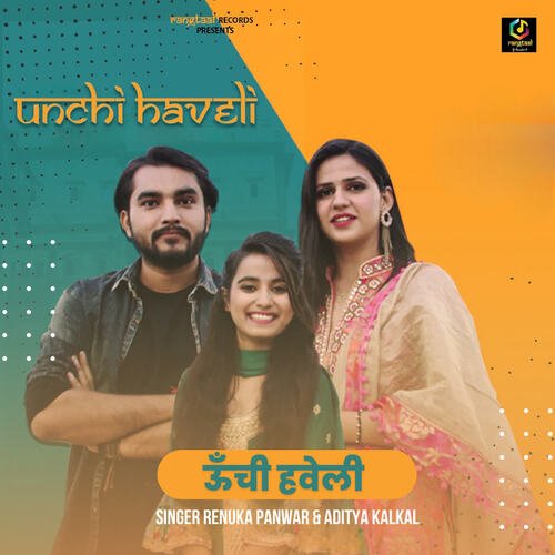 download Renuka Panwar, ADITYA KALKAL, MST  Unchi Haveli mp3 Single Tracks song 