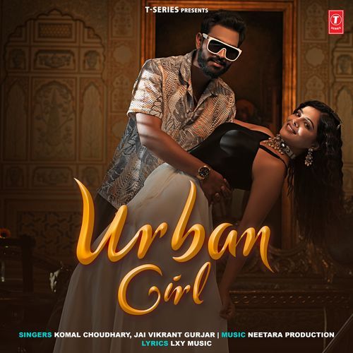 download Komal Chaudhary, Jai Vikrant Gurjar, Neetara Production  Urban Girl mp3 Single Tracks song 