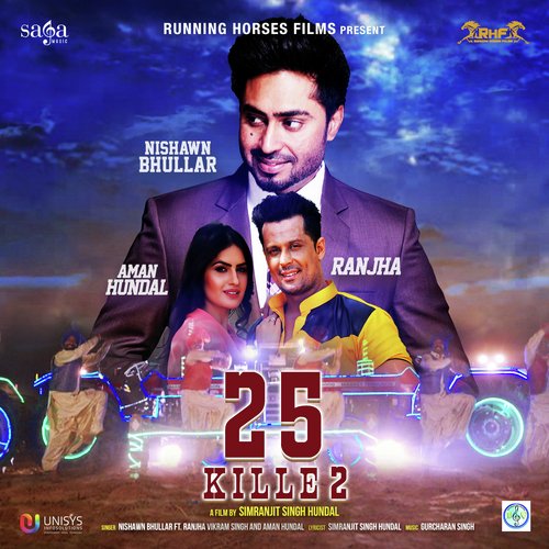 download Nishawn Bhullar, Ranjha Vikram Singh, Aman Hundal  25 Kille 2 mp3 Single Tracks song 