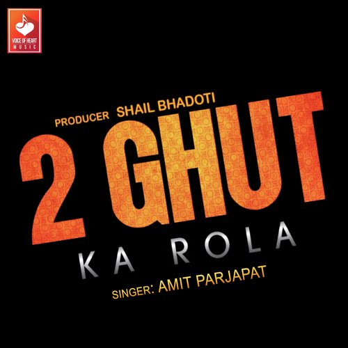 download Amit Parjapat  2 Ghut Ka Rola mp3 Single Tracks song 