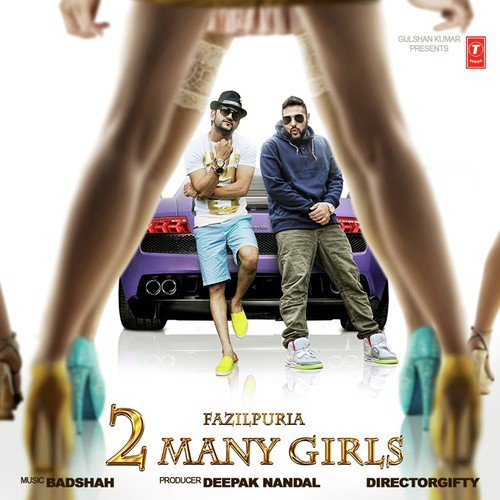 download Fazilpuria, Badshah  2 Many Girls mp3 Single Tracks song 